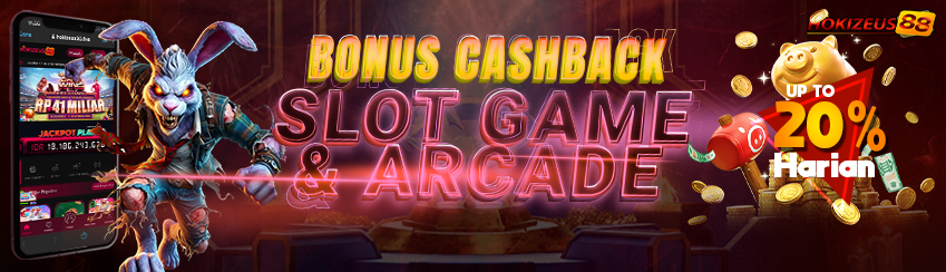  BONUS SPESIAL HOKIZEUS88 CASHBACK SLOT & ARCADE HARIAN Up To 10%